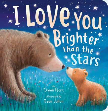 I Love You Brighter than the Stars BR by Owen Hart; illustrated by Sean Julian