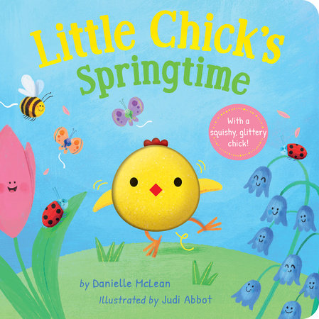 Little Chick's Springtime Board Book by Danielle McLean; illustrated by Judi Abbot