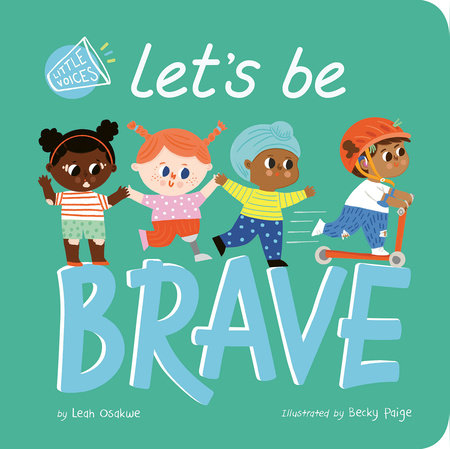 Let's Be Brave Board Book by Leah Osakwe; illustrated by Becky Paige