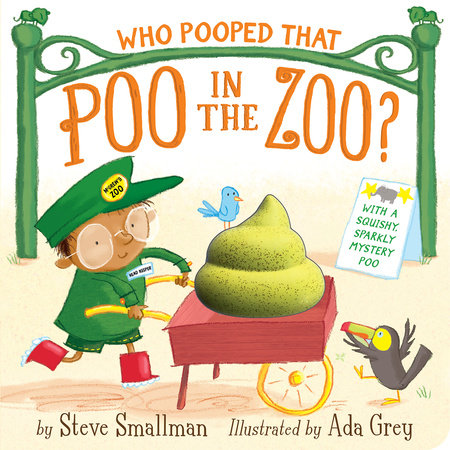 Who Pooped That Poo in the Zoo? Board Book by Steve Smallman; illustrated by Ada Grey