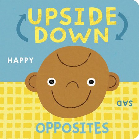 Upside Down Opposites Board Book by Danielle McLean; illustrated by Matt Hunt