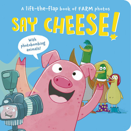 Say Cheese! Board Book by Sophie Aggett; illustrated by Pauline Gregory