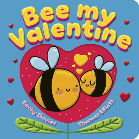 Bee My Valentine Board Book by Becky Davies; illustrated by Thomas Elliott