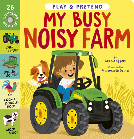 My Busy Noisy Farm Board Book by Sophie Aggett; illustrated by Malgorzata Detner