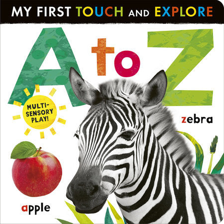 A to Z: My First Touch and Explore Board Book by Tiger Tales; compiled by Tiger Tales