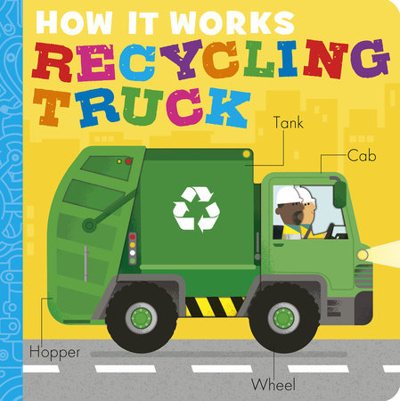 How It Works: Recycling Truck Board Book by Dee Costello; illustrated by David Semple