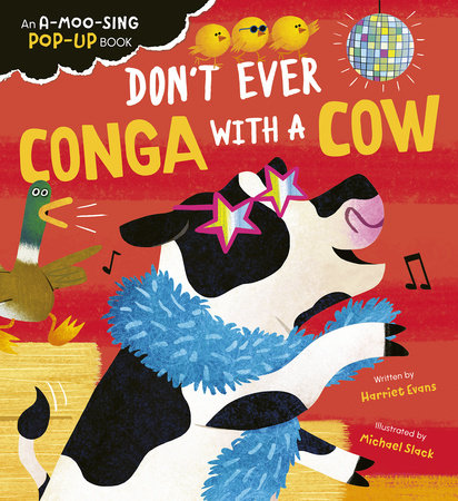 Don't Ever Conga with a Cow Board Book by Harriet Evans; illustrated by Michael Slack