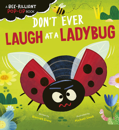 Don't Ever Laugh at a Ladybug Board Book by Harriet Evans; illustrated by Michael Slack