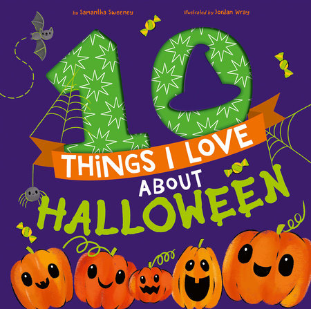 10 Things I Love About Halloween HC by Samantha Sweeney; illustrated by Jordan Wray