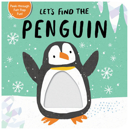 Let's Find the Penguin Board Book by Tiger Tales; illustrated by Alex Willmore
