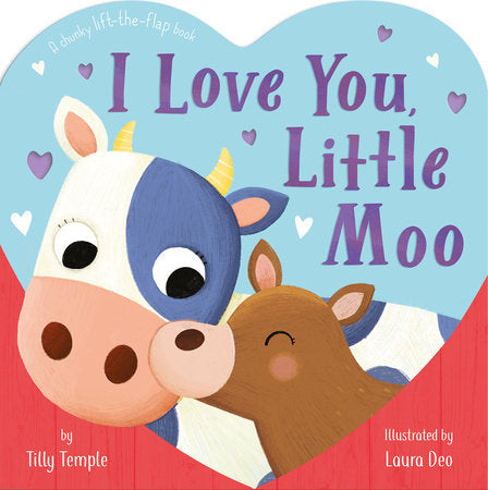 I Love You, Little Moo Board Book by Tilly Temple; illustrated by Laura Deo