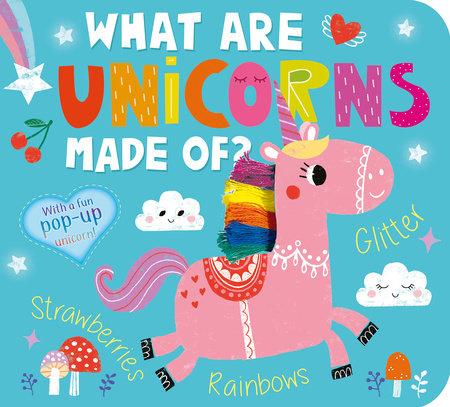 What Are Unicorns Made Of? Board Book by Amelia Hepworth; illustrated by Louise Anglicas