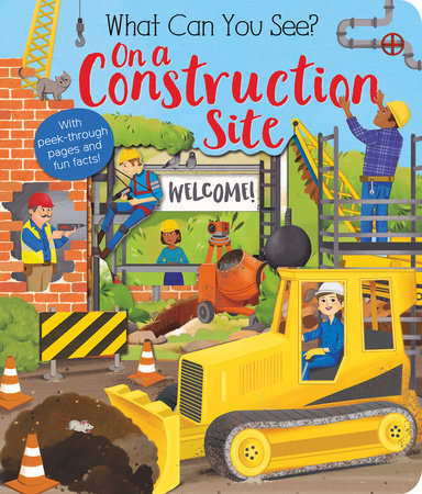 What Can You See? On a Construction Site Board Book by Kate Ware; illustrated by Maria Perera