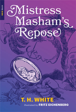 Mistress Masham's Repose Paperback by T.H. White, illustrations by Fritz Eichenberg