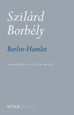 Berlin-Hamlet Paperback by Szilárd József Borbély, translated by Ottilie Mulzet