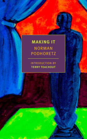 Making It Paperback by Norman Podhoretz, introduction by Terry Teachout