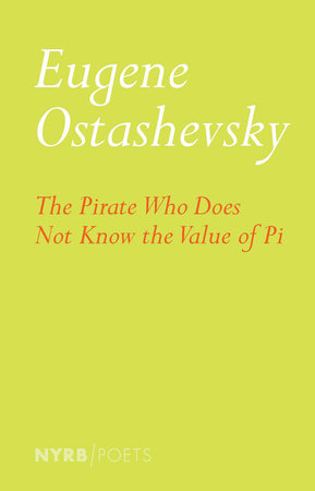 The Pirate Who Does Not Know the Value of Pi Paperback by Eugene Ostashevsky