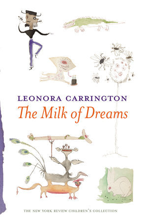 The Milk of Dreams Hardcover by Leonora Carrington
