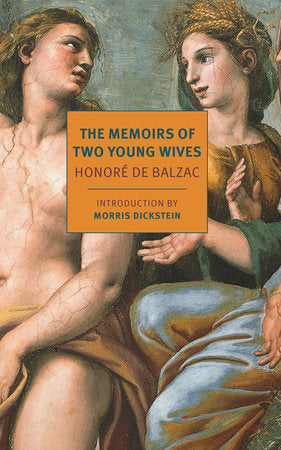 The Memoirs of Two Young Wives Paperback by Honore de Balzac, translated by Jordan Stump, introduction by Morris Dickstein
