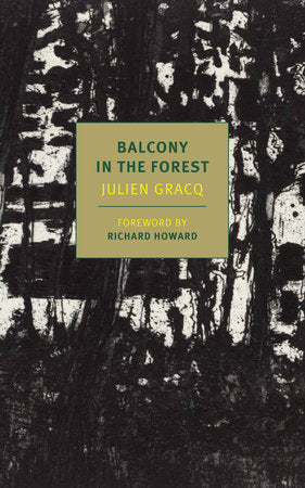 Balcony in the Forest Paperback by Julien Gracq, translated and with a foreword by Richard Howard