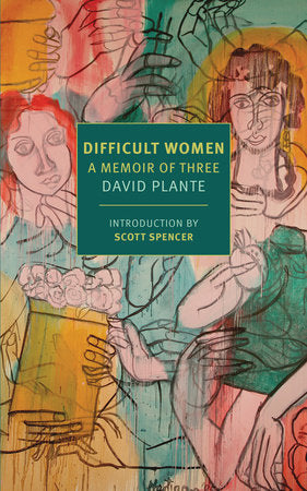 Difficult Women Paperback by David Plante, introduction by Scott Spencer