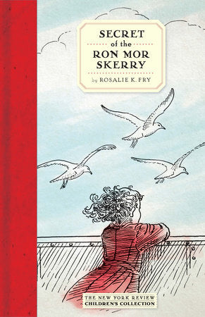 Secret of the Ron Mor Skerry Hardcover by Written and illustrated by Rosalie K. Fry