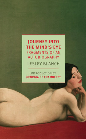 Journey Into the Mind's Eye Paperback by Lesley Blanch, introduction by Georgia de Chamberet