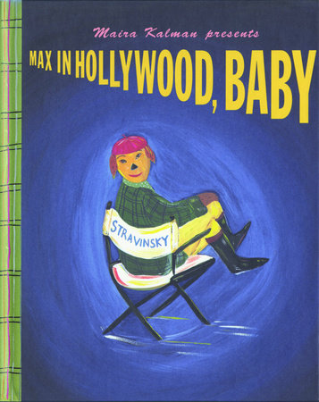 Max in Hollywood, Baby Hardcover by Maira Kalman