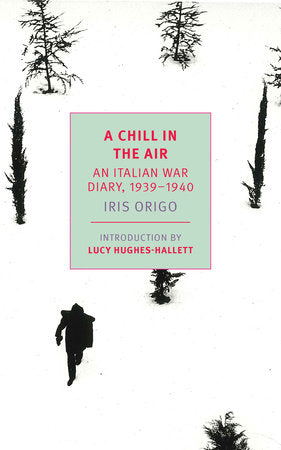 A Chill in the Air Paperback by Iris Origo, introduction by Lucy Hughes-Hallett, afterword by Katia Lysy