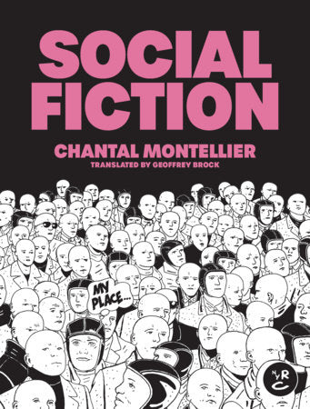 Social Fiction Paperback by Chantal Montellier, translated from the French by Geoffrey Brock