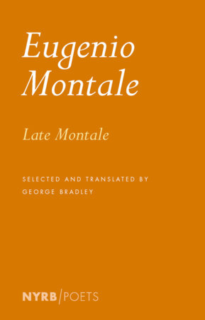 Late Montale Paperback by Eugenio Montale, selected and translated from the Italian by George Bradley