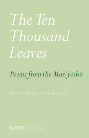 The Ten Thousand Leaves Paperback by Translated from the Japanese by Ian Hideo Levy
