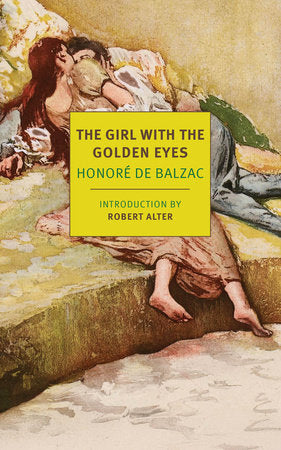 The Girl with the Golden Eyes Paperback by Honoré de Balzac, translated from the French by Carol Cosman, introduction by Robert Alter