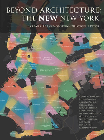 Beyond Architecture: The NEW New York Hardcover by Edited by Barbaralee Diamonstein-Spielvogel