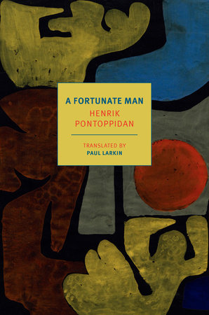 A Fortunate Man Paperback by Henrik Pontoppidan, translated from the Danish by Paul Larkin