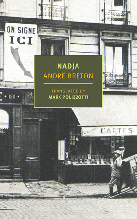 Nadja Paperback by André Breton, translated from the French and with an introduction by Mark Polizzotti