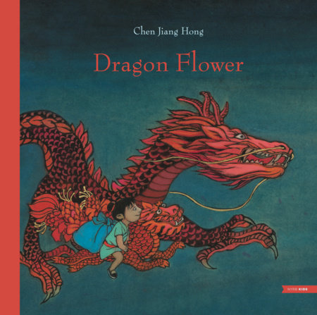 Dragon Flower Hardcover by Chen Jiang Hong, translated from the French by Alyson Waters