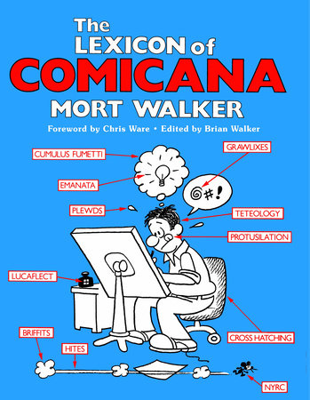 The Lexicon of Comicana Paperback by Mort Walker, foreword by Chris Ware, edited by Brian Walker