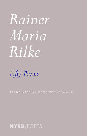 Fifty Poems Paperback by Rainer Maria Rilke, translated from the German by Geoffrey Lehmann