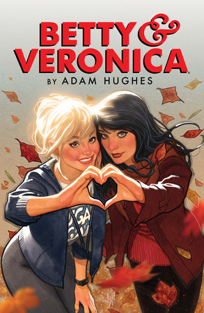 Betty & Veronica by Adam Hughes Paperback by Adam Hughes - author and illustrator