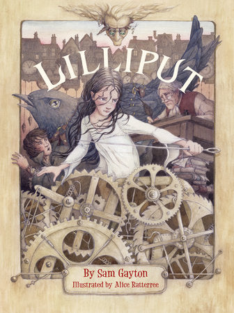 Lilliput Paperback by by Sam Gayton; illustrated by Alice Ratterree