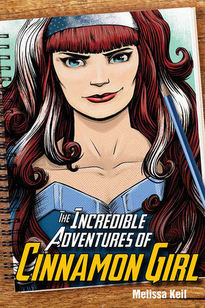 The Incredible Adventures of Cinnamon Girl Paperback by by Melissa Keil; illustrated by Mike Lawrence