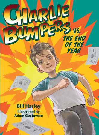 Charlie Bumpers vs. the End of the Year TR by by Bill Harley; illustrated by Adam Gustavson