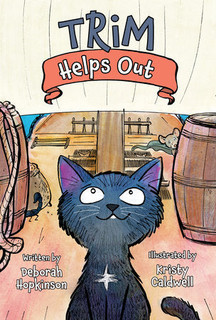 Trim Helps Out TR by Deborah Hopkinson; illustrated by Kristy Caldwell