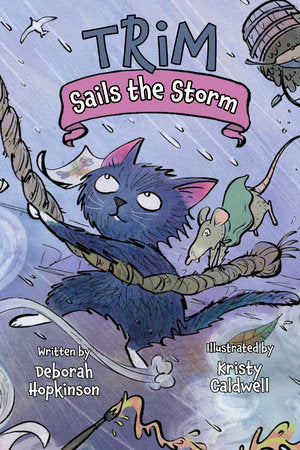 Trim Sails the Storm TR by Deborah Hopkinson; illustrated by Kristy Caldwell