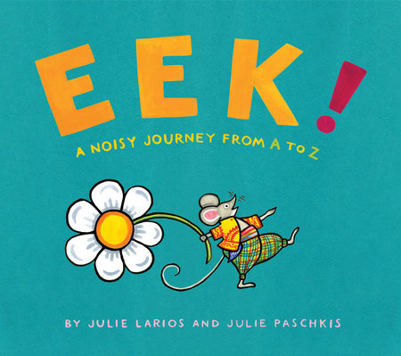 Eek! Paperback by by Julie Larios; illustrated by Julie Paschkis