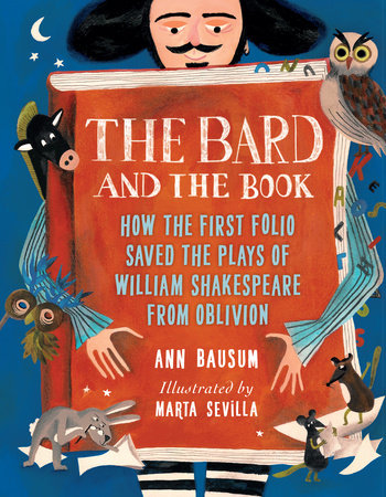 The Bard and the Book Hardcover by Ann Bausum; illustrated by Marta Sevilla