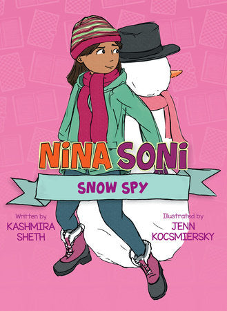 Nina Soni, Snow Spy TR by by Kashmira Sheth; illustrated by Jenn Kocsmiersky