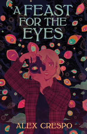 A Feast for the Eyes Hardcover by Alex Crespo