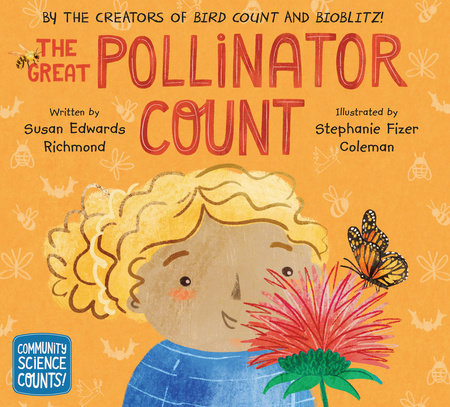 The Great Pollinator Count Hardcover by Susan Edwards Richmond; illustrated by Stephanie Fizer Coleman